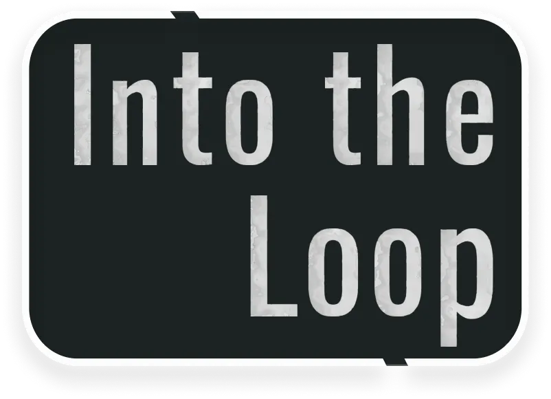 Into the Loop